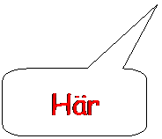 Rundad rektangul�r: H�r
